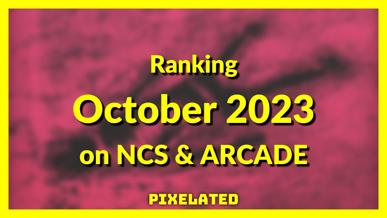 Ranking October 2023 on NCS & ARCADE