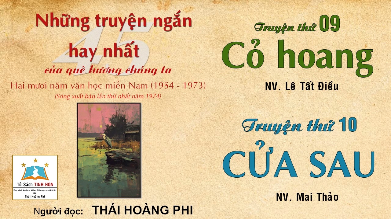 #09 CỎ HOANG (Lê Tất Điều)/#10 CỬA SAU (Mai Thảo). Người đọc: Thái Hoàng Phi