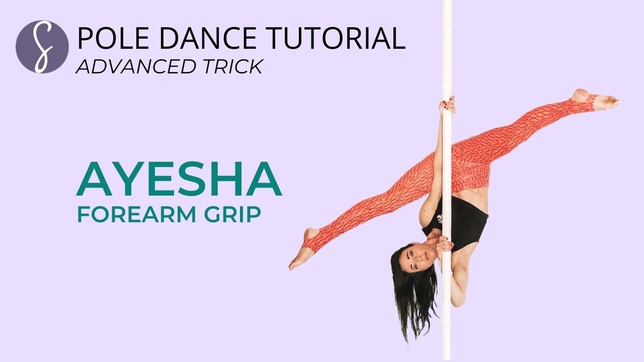 Pole Trick Tutorial: Ayesha Forearm Grip (Intermediate - Advanced Level)