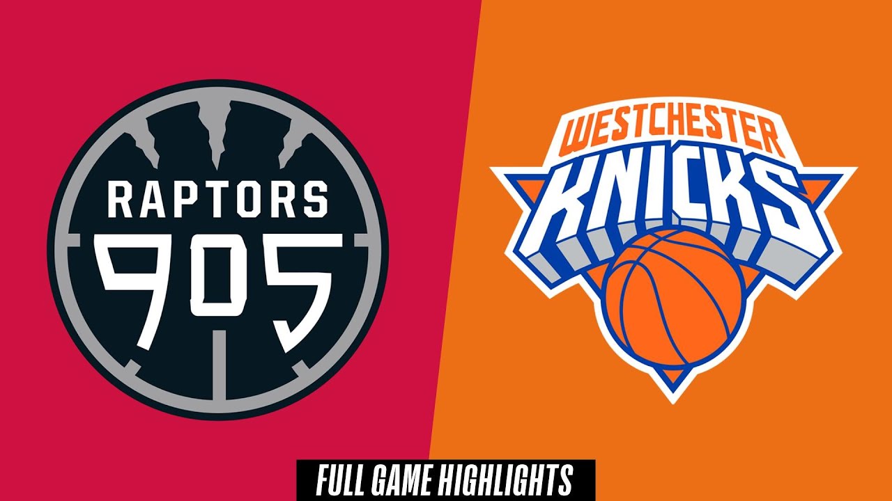 Raptors 905 vs. Westchester Knicks - Game Highlights