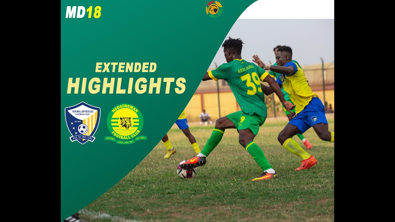 HIGHLIGHTS | YOUNG APOSTLES FC VS NSOATREMAN FC  | GHANA PREMIER LEAGUE | MATCH DAY 18