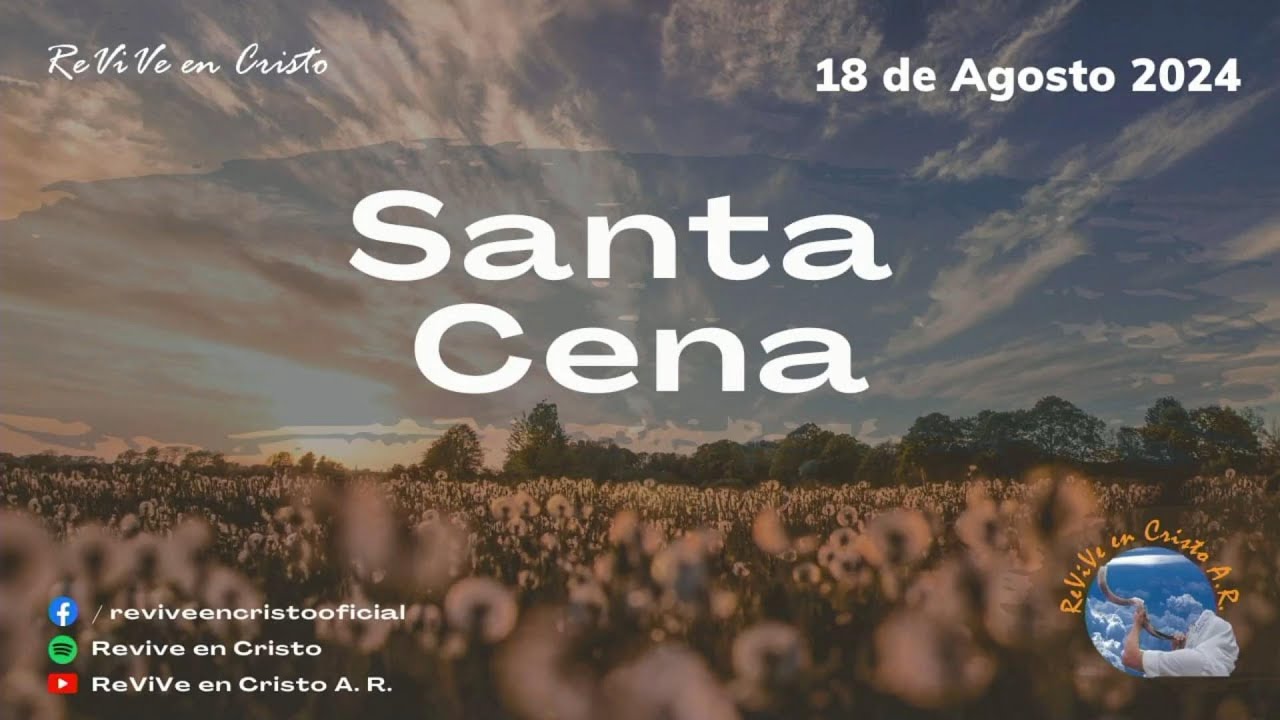Santa Cena / 18 de Agosto de 2024 ReViVe en Cristo
