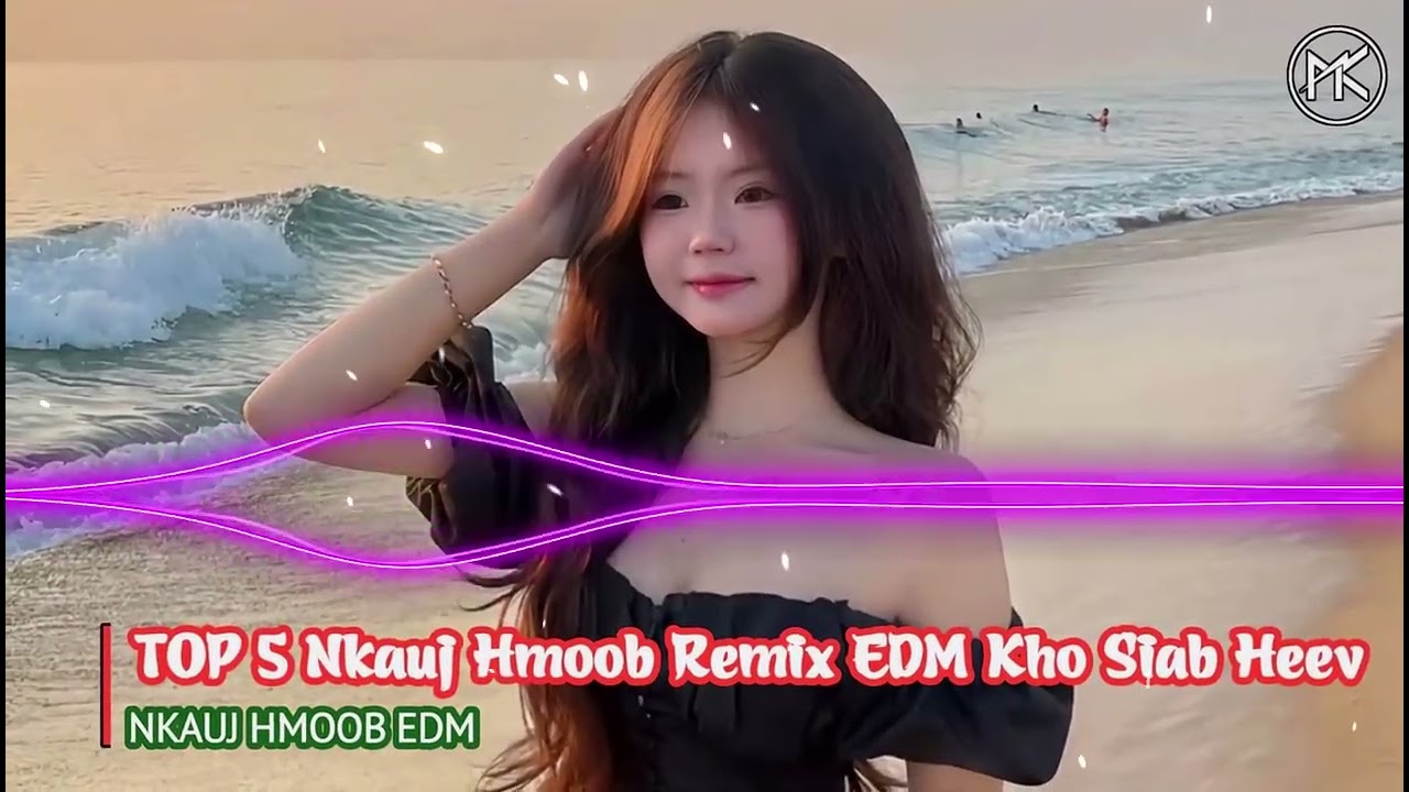 TOP 5 Nkauj Hmoob Remix EDM Hot Nhất Hiện Nay | Cua Tshuab Txias Zias Remix | Nkauj Hmoob EDM