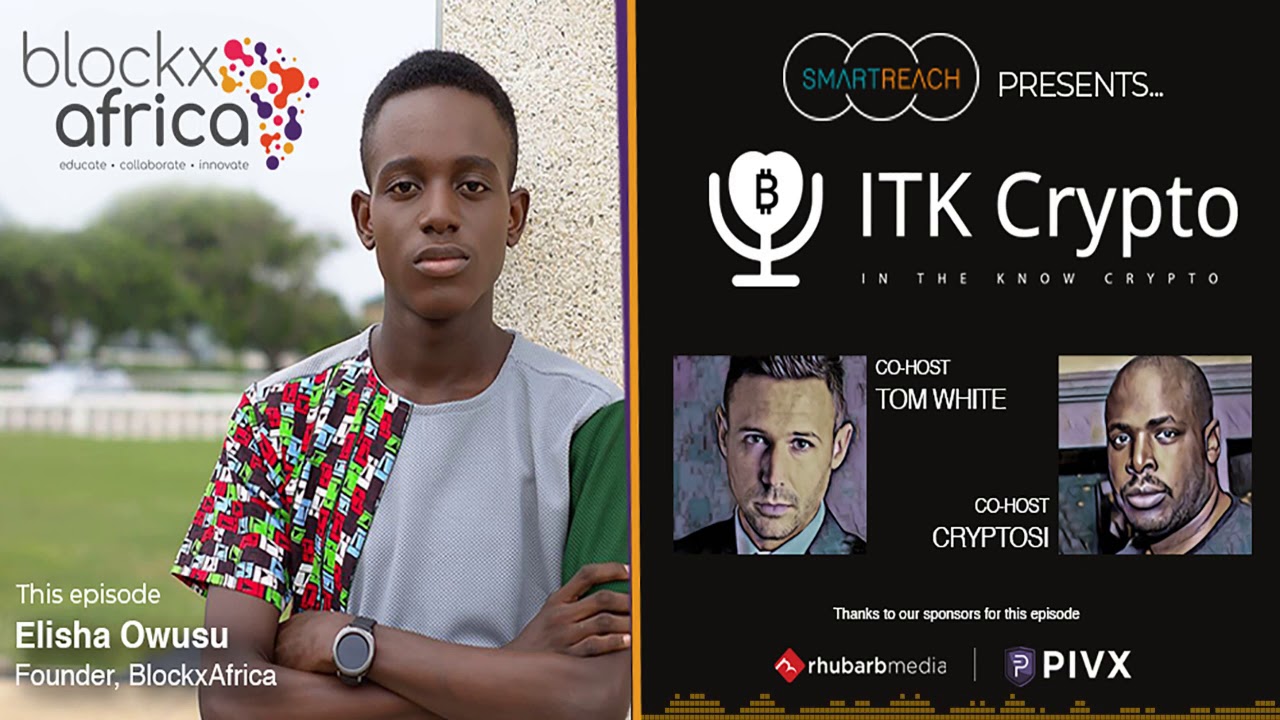ITK Crypto #15 - featuring Elisha Owusu - BlockXAfrica Founder