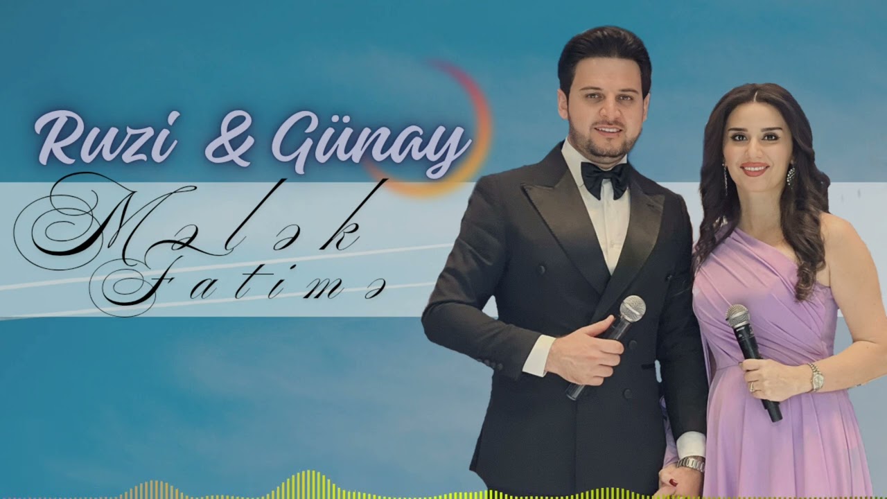 Ruzi & Gunay - Mələk Fatimə 