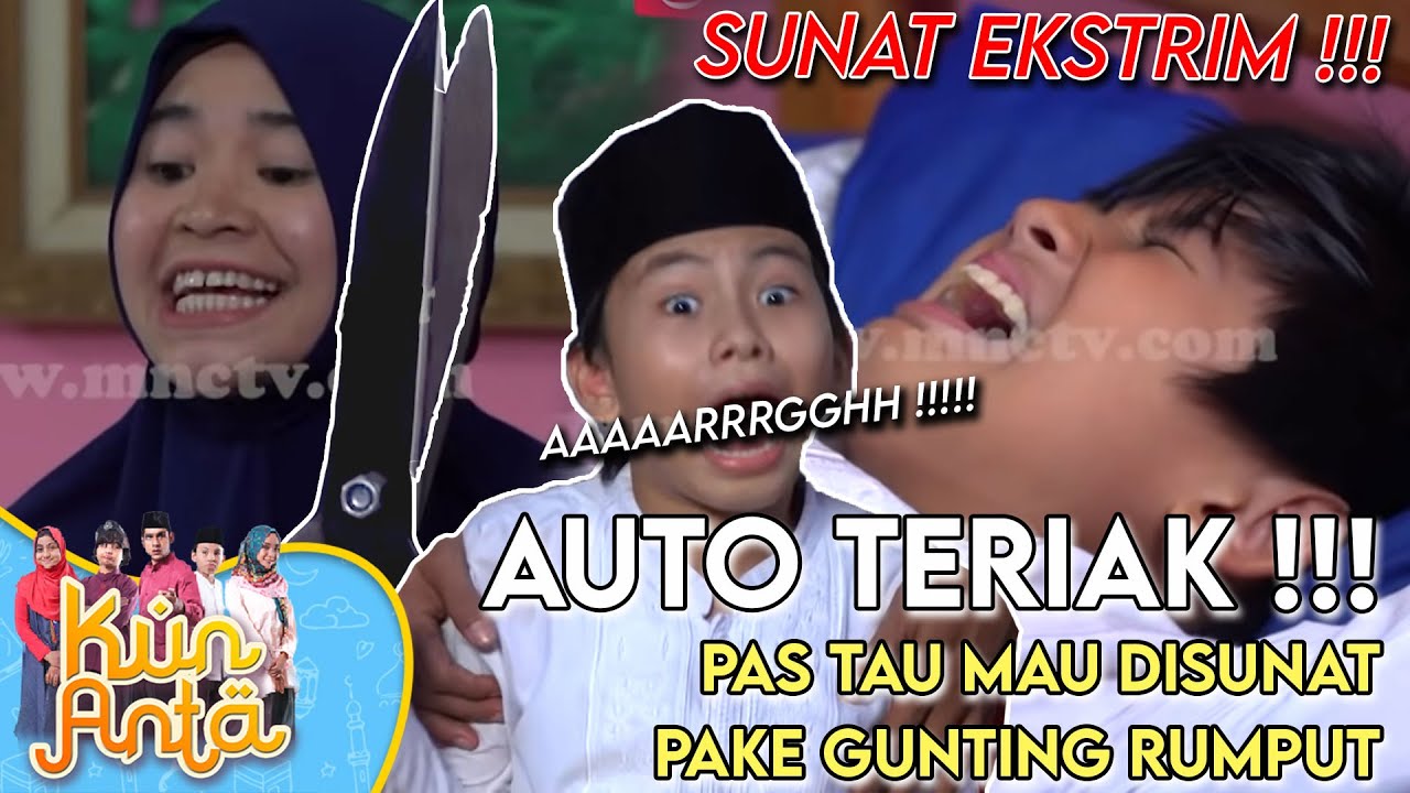 KAGET BANGET! Mau Disunat Pakai Gunting Rumput | KUN ANTA