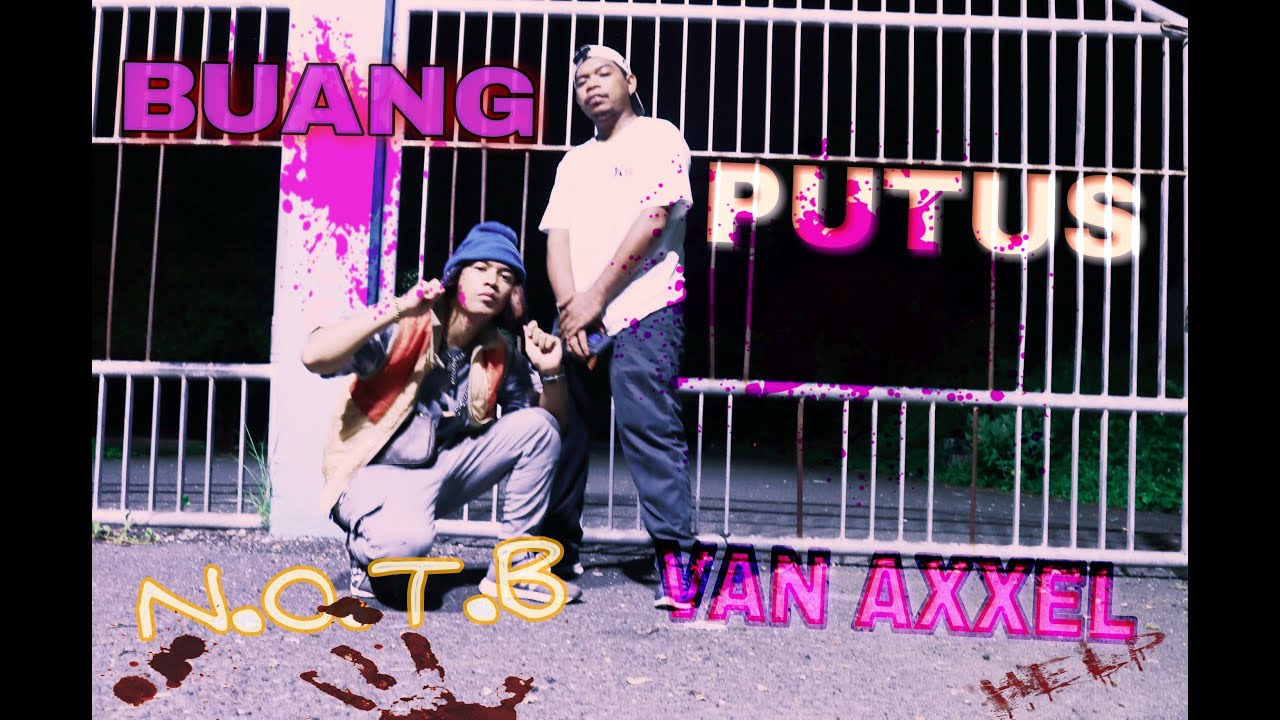 Narlon Onthebeat X Van Axxel - BUANG PUTUS (OFFICIAL VIDEO) HIP-HOP LEMBATA FOUNDATION [HLF]