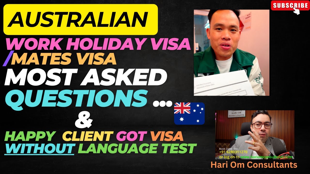 Australian Work and Holiday visa 462/ MATES 403- Most asked questions and a happy client