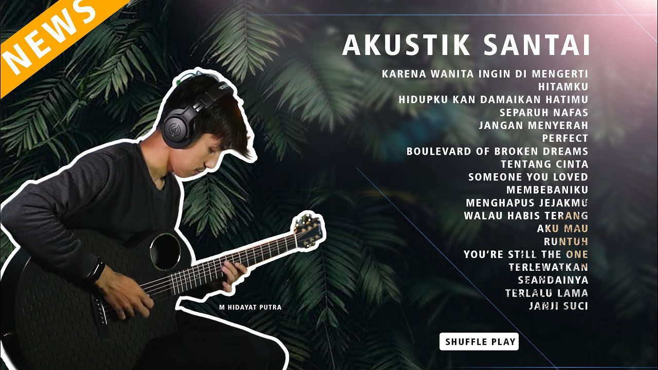 AKUSTIK SANTAI SHUFFLE COVER GITAR M HIDAYAT PUTRA