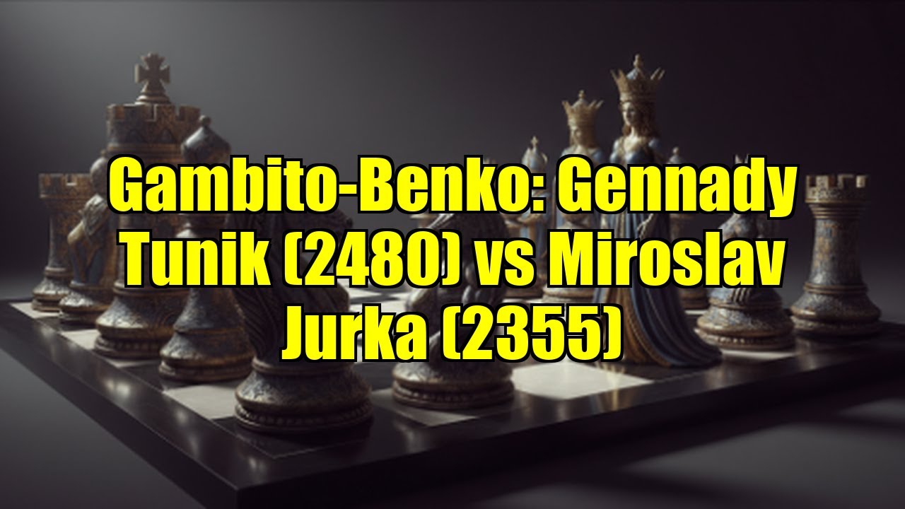 Gambito-Benko: Gennady Tunik (2480) vs Miroslav Jurka (2355)