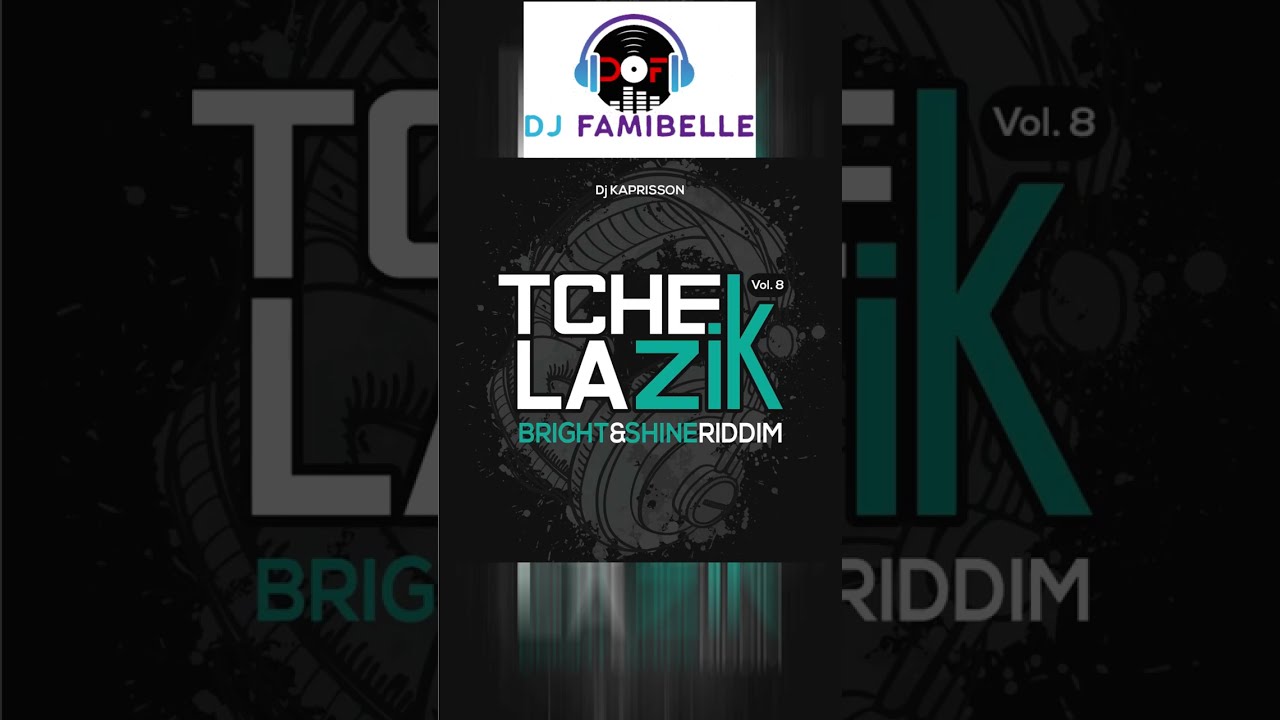 Tchek La Zik VOL. 8 (Bright & Shine Riddim) MEGAMIX
