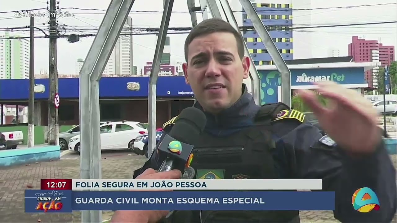 Cidade em Ação - Guarda Civil monta esquema especial para o Folia de Rua em JP