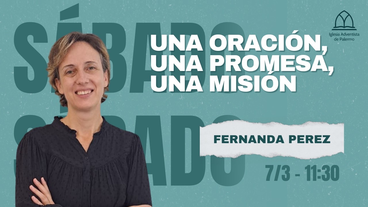 🔴 EN VIVO | Una Oración, una Promesa, una Misión 🙏✨ | – Iglesia Adventista de Palermo