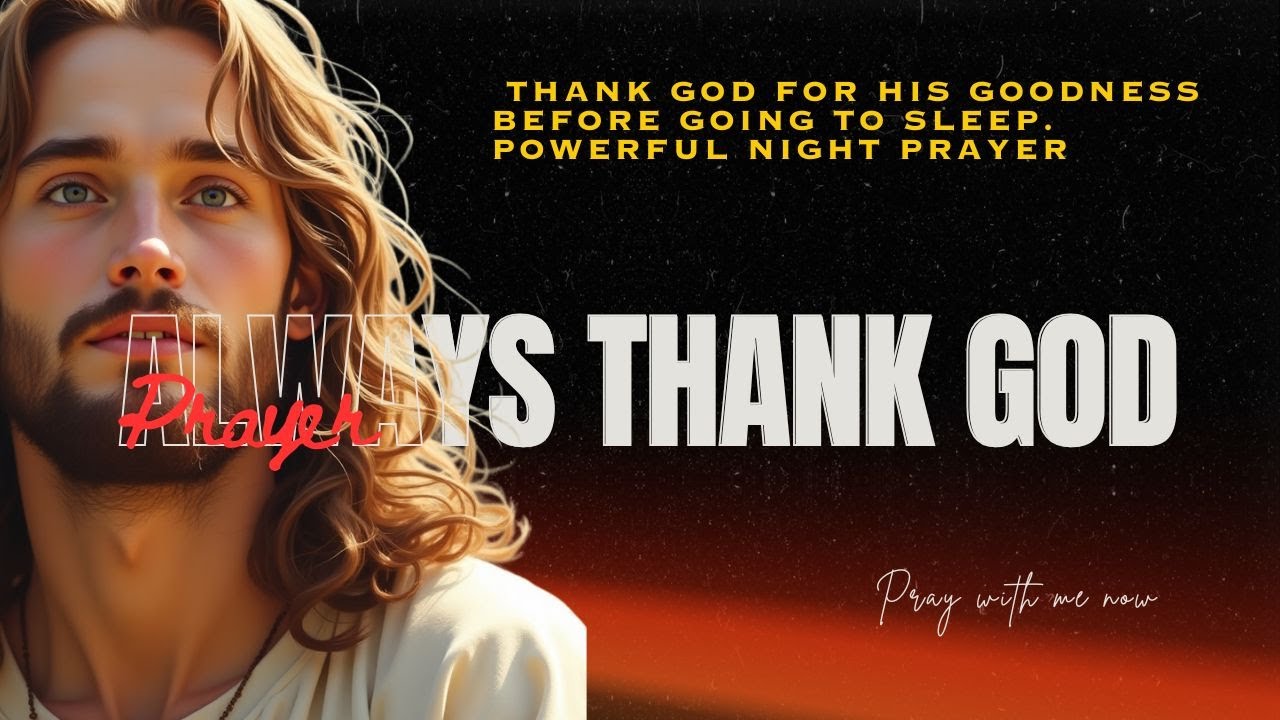 Give Thanks to God for His Goodness Before You Sleep  Powerful Night Prayer l #prayer #holyspirit 🕊️