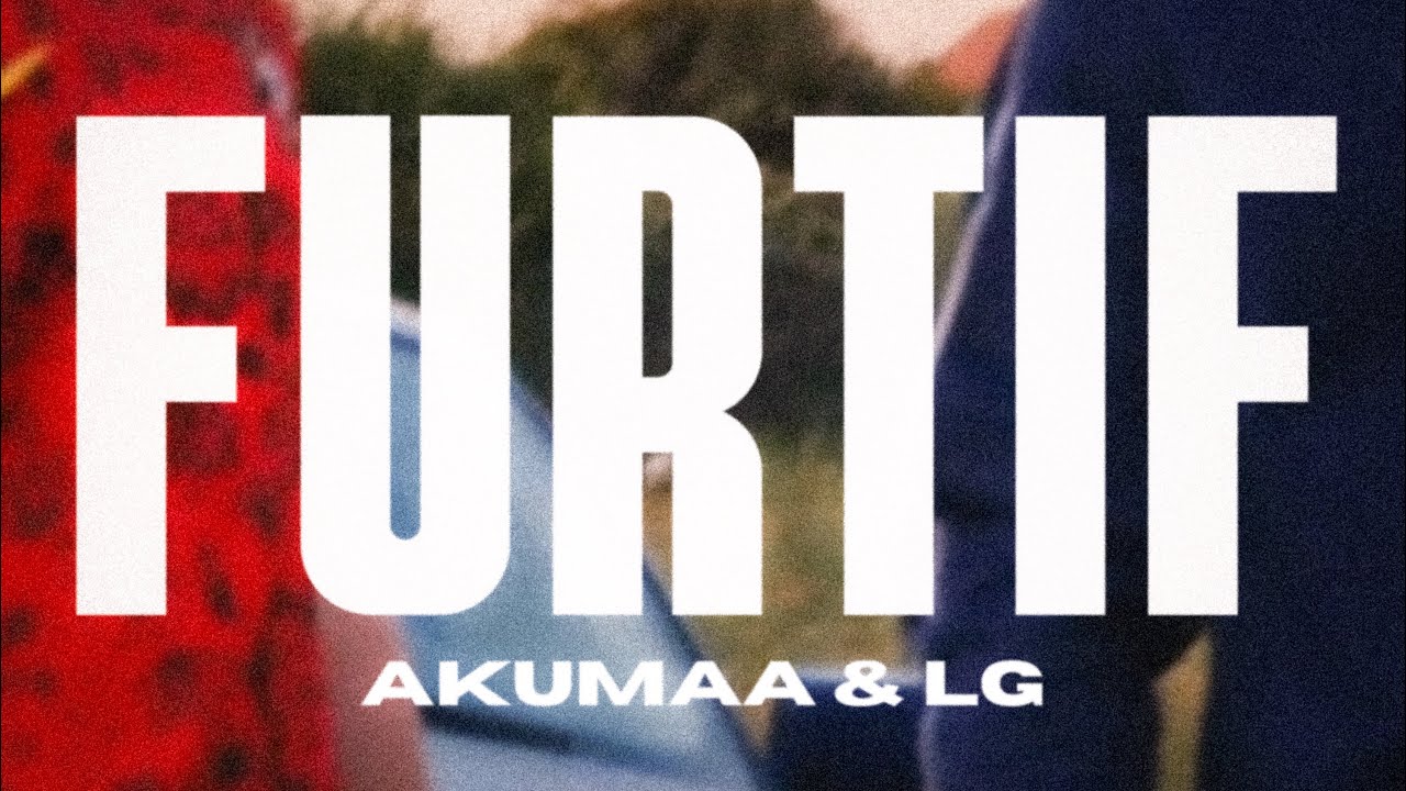FURTIF - Akumaa & Lg