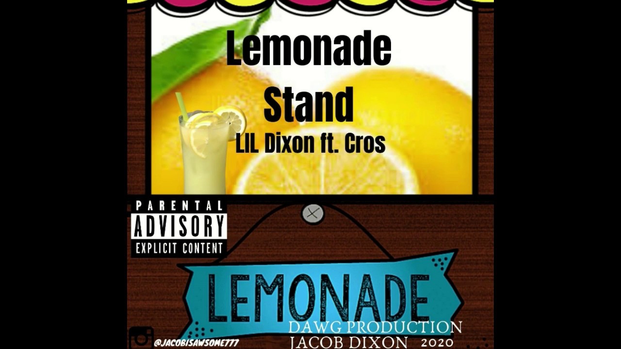 Lemonade Stand- LIL Dixon ft. Cros [PROD.Jammy Beatz]