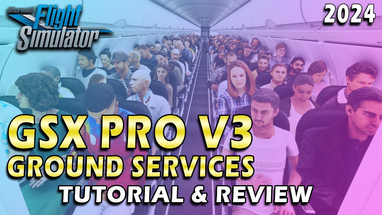 GSX GROUND SERVICES PRO V3 FOR MICROSOFT FLIGHT SIMULATOR 2020 / TUTORIAL & REVIEW - HD