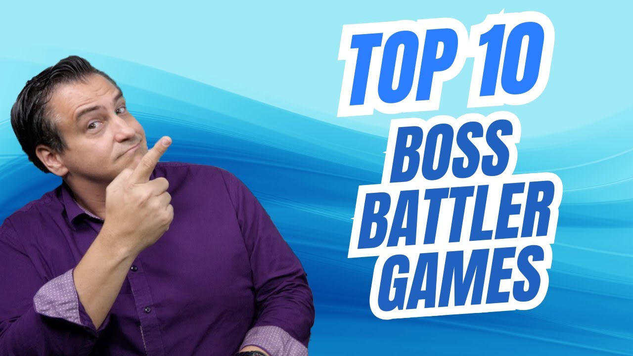 Top 10 Boss Battler Games with Joey Evans