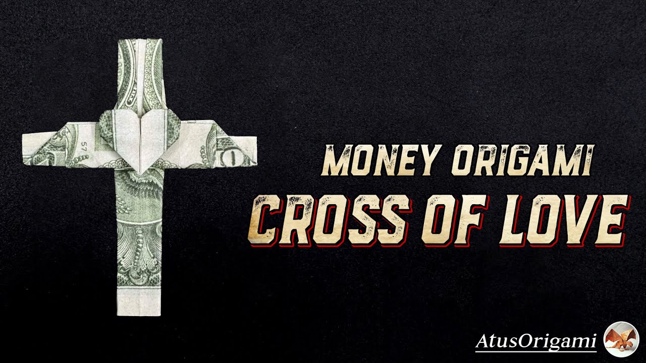 Origami Cross of love | Money Origami | Atus Origami