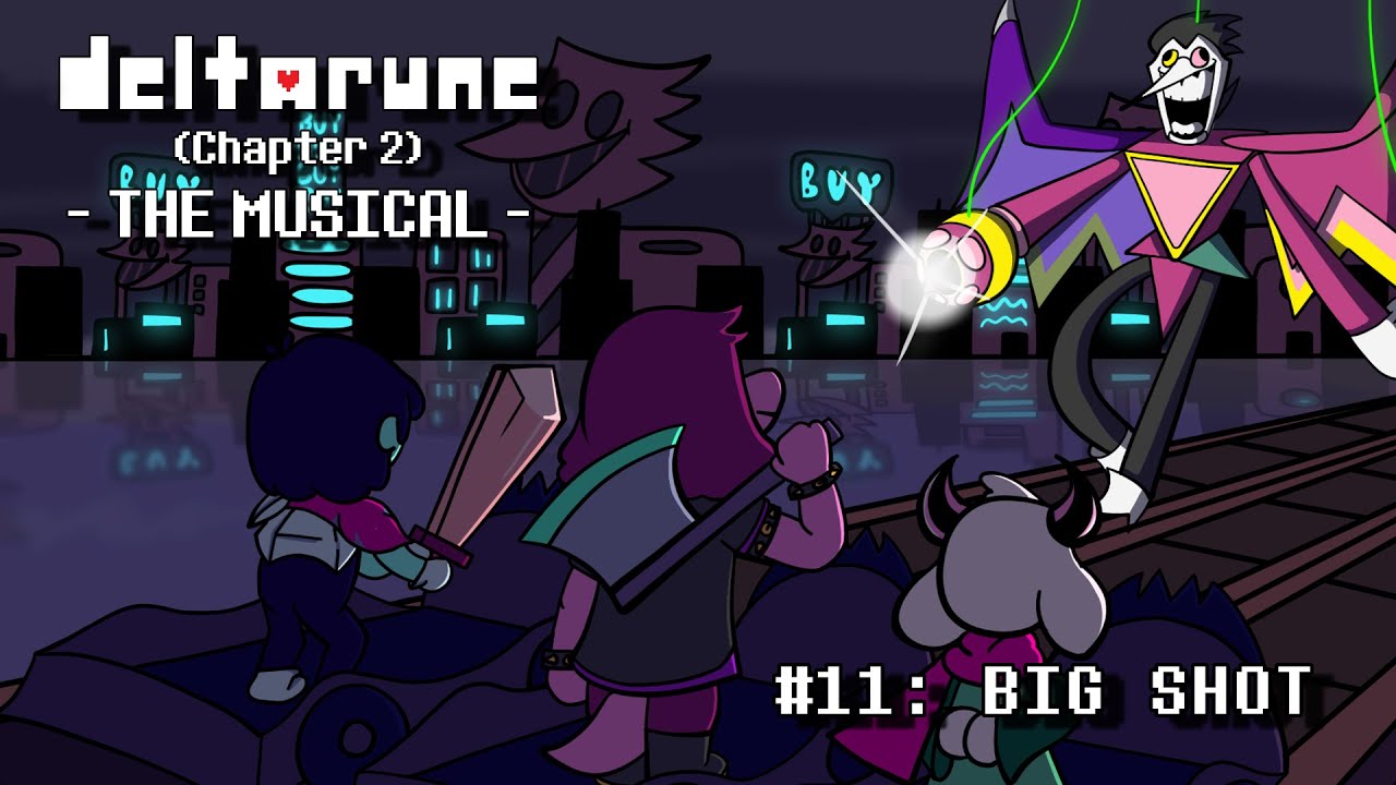 Deltarune (Chapter 2) The Musical - #12: BIG SHOT