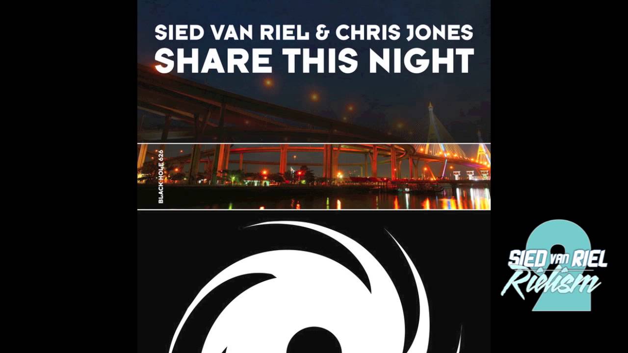 Sied van Riel & Chris Jones - Share This Night (Original Mix) Black Hole Recordings