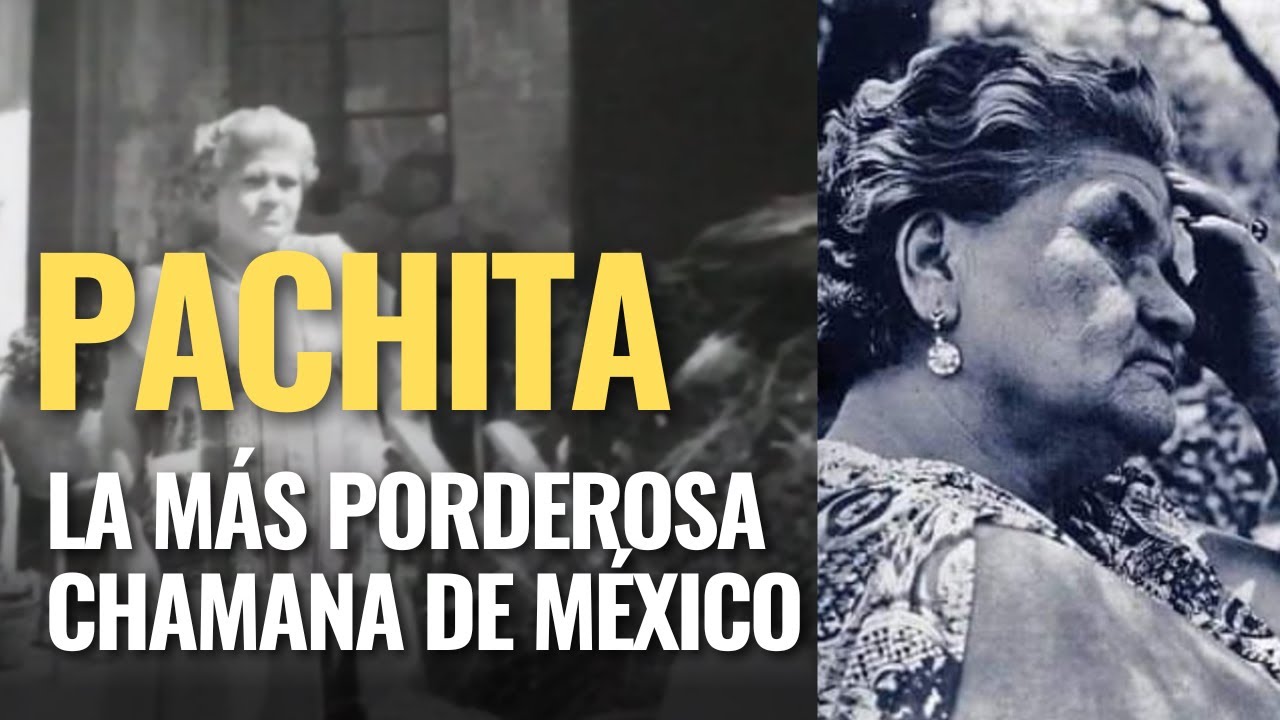 Pachita la chamana más poderosa de México