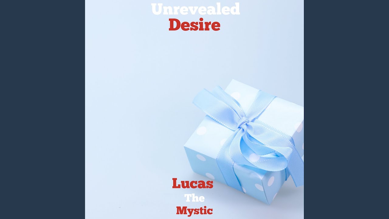 Unrevealed Desire