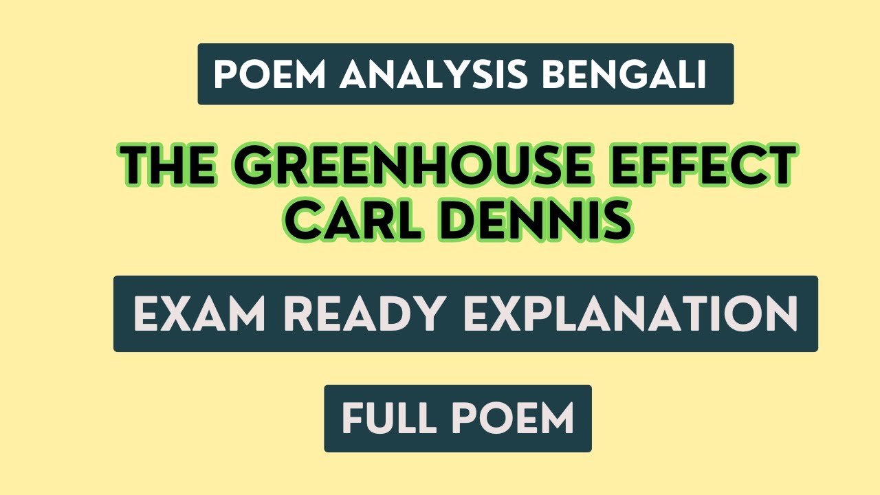 The Greenhouse Effect – Carl Dennis | Bengali Line-by-Line Poem Analysis | Full