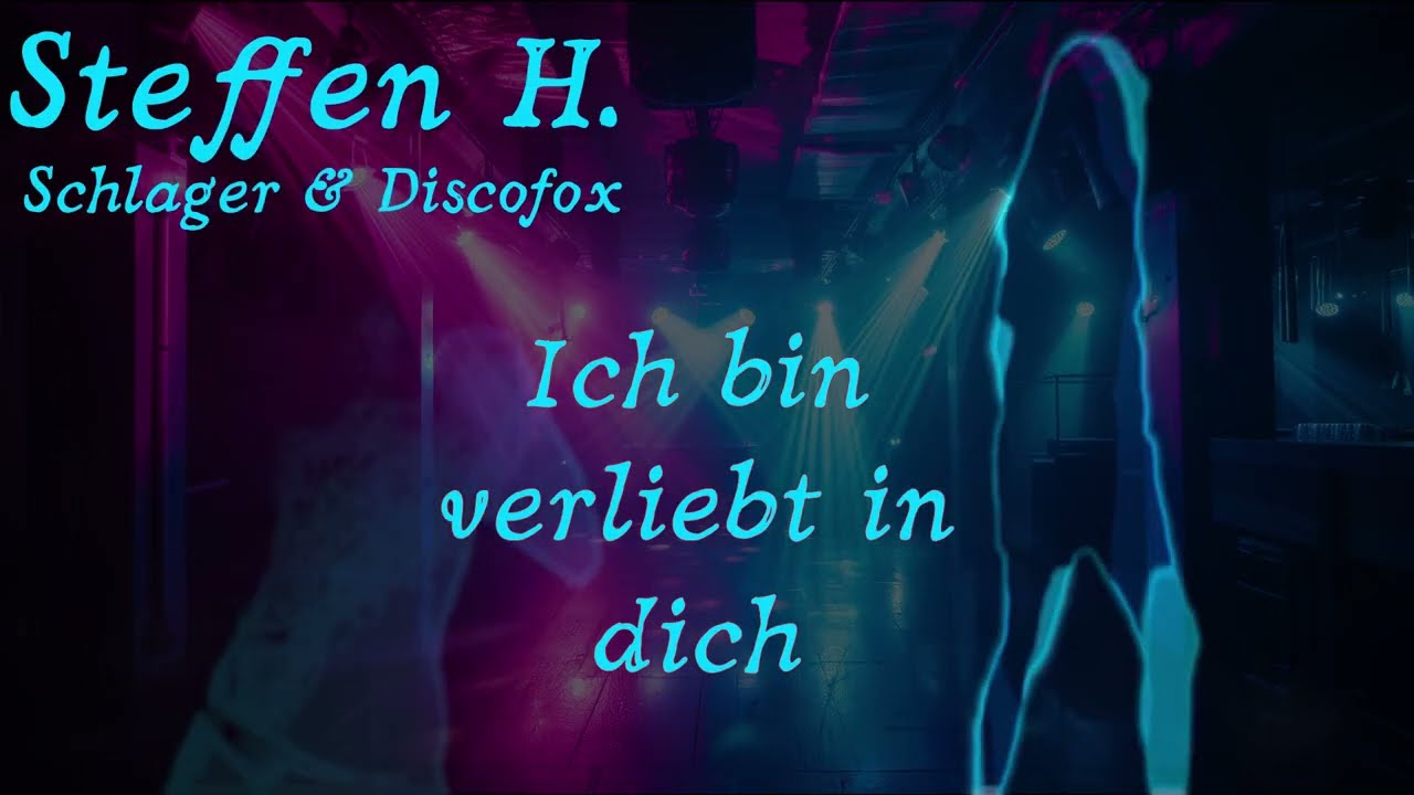 Steffen H. Ich bin verliebt in dich 💖 (Mein Herz gehört nur dir)💖