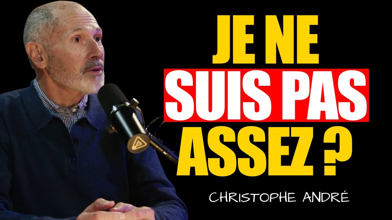 Comment guérir la racine de ton sentiment de « je ne suis pas assez » | Christophe André
