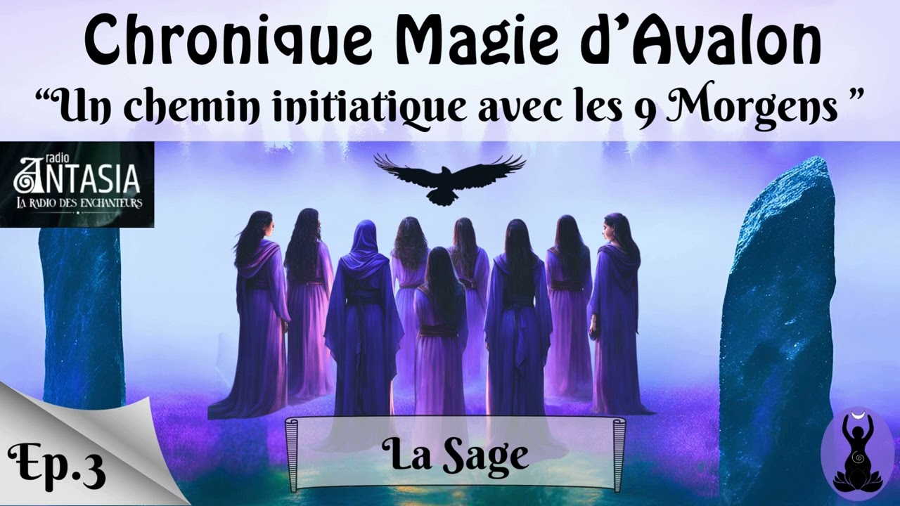 S2E3 - La Morgen Sage - Un cheminement initiatique avec les 9 Morgens (Podcast)