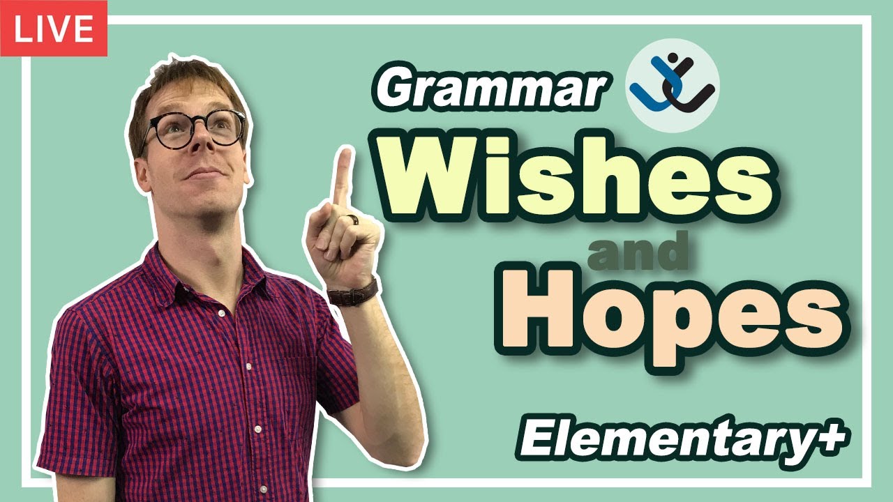 Wishes, Hopes, and Dreams - How to talk about wishes in English