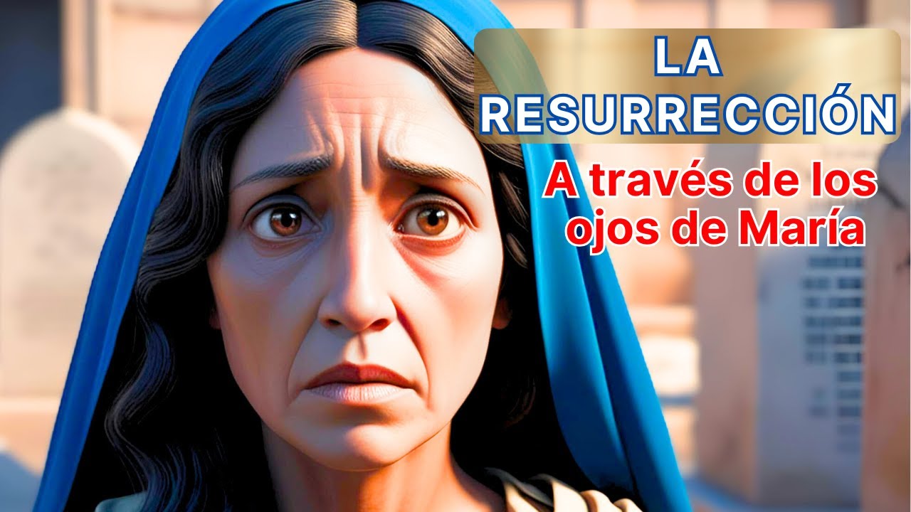 LA RESURRECCIÓN A TRAVÉS DE LOS OJOS DE MARÍA 🙏🏻 | Un mensaje de fe que nace del dolor profundo 💗
