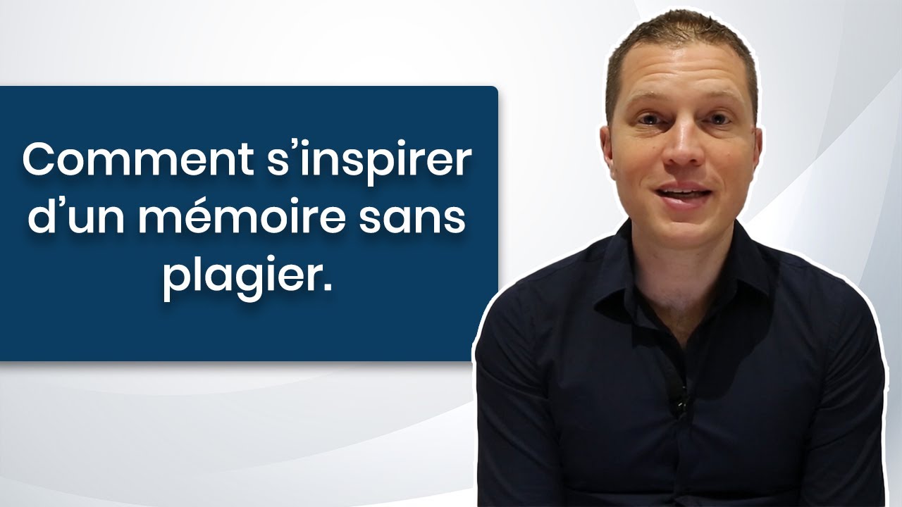 Comment s'Inspirer d'un Mémoire Sans Plagier?