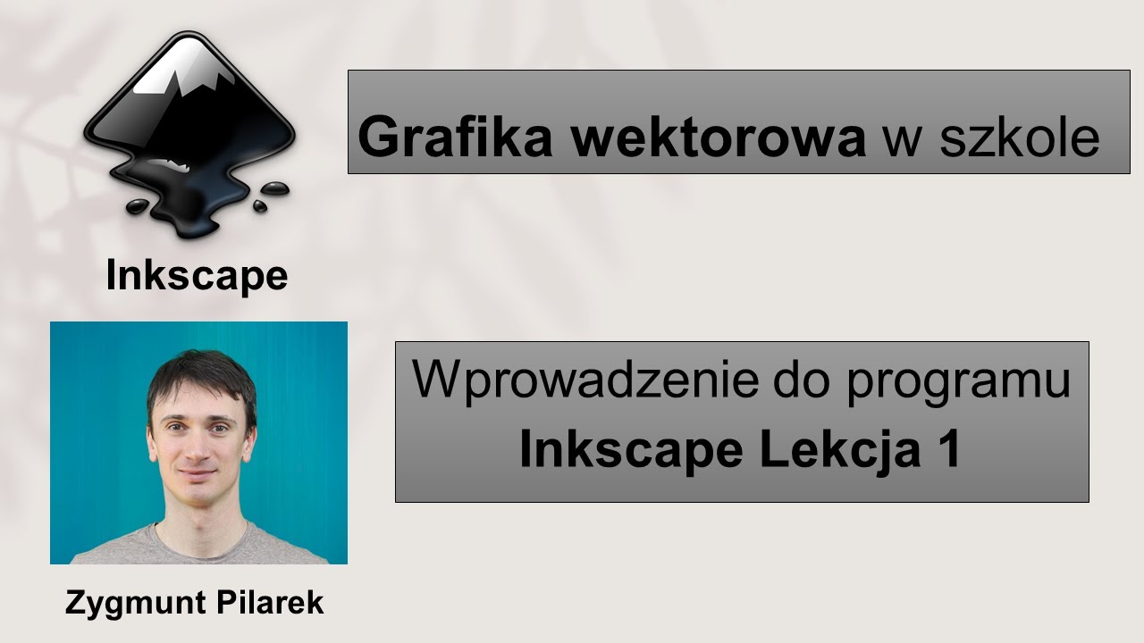 Wprowadzenie do programu Inkscape. Kurs - Grafika wektorowa w szkole - lekcja 1