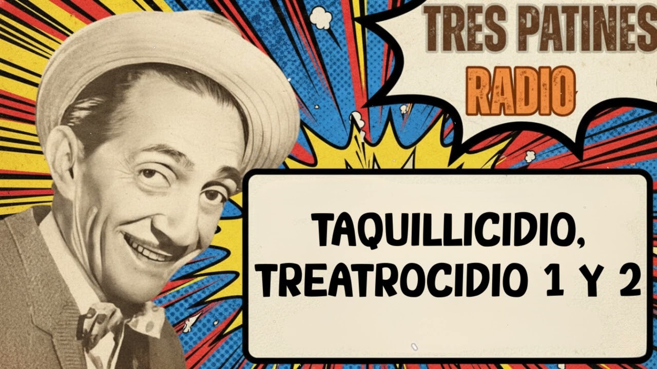 TRES PATINES RADIO _ TAQUILLICIDIO, TREATROCIDIO 1 Y 2 #trespatinesradio #latremendacorte2026