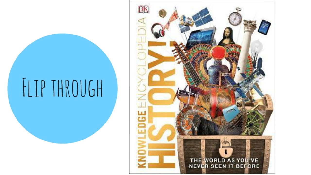 Knowledge Encyclopedia History! The Past as You've Never Seen it Before by DK