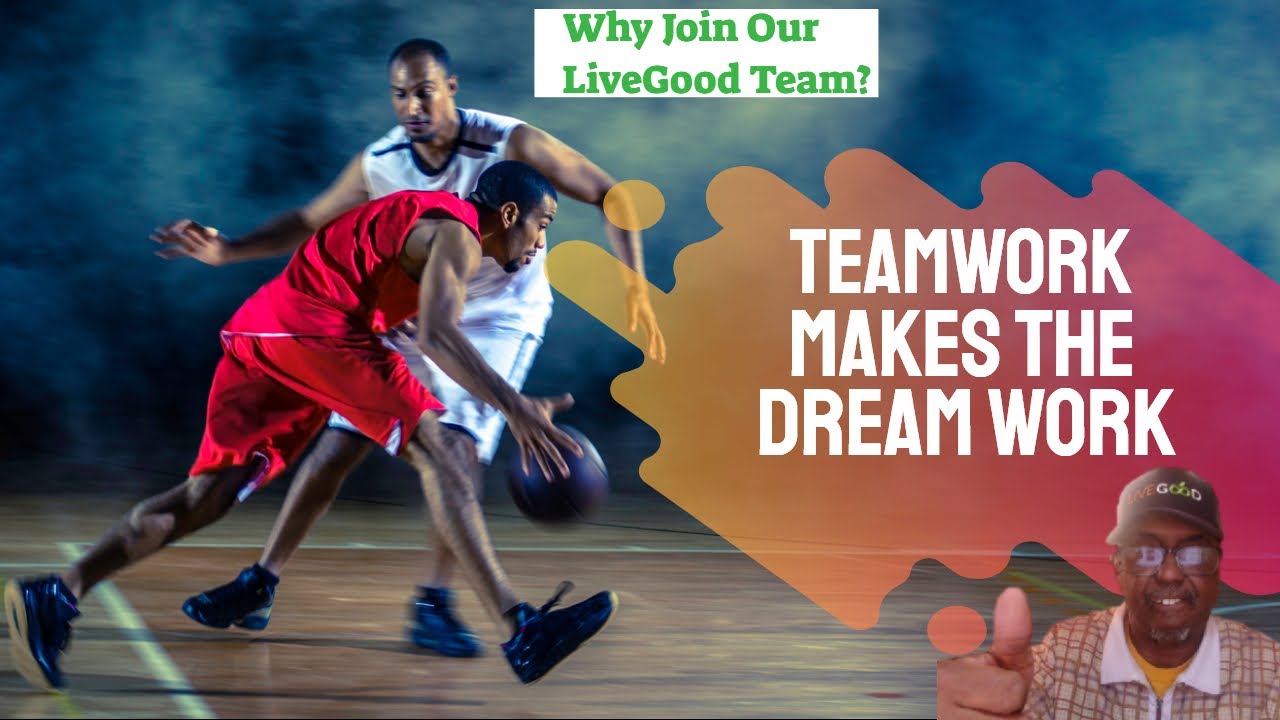 LiveGood Team | TeamWork makes the Dream Work