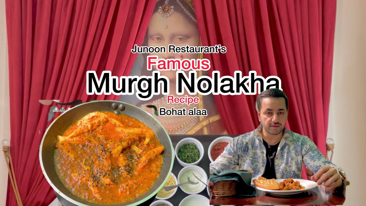 Junoon Restaurant&rsquo;s Famous Signature Murgh Nolakha recipe.