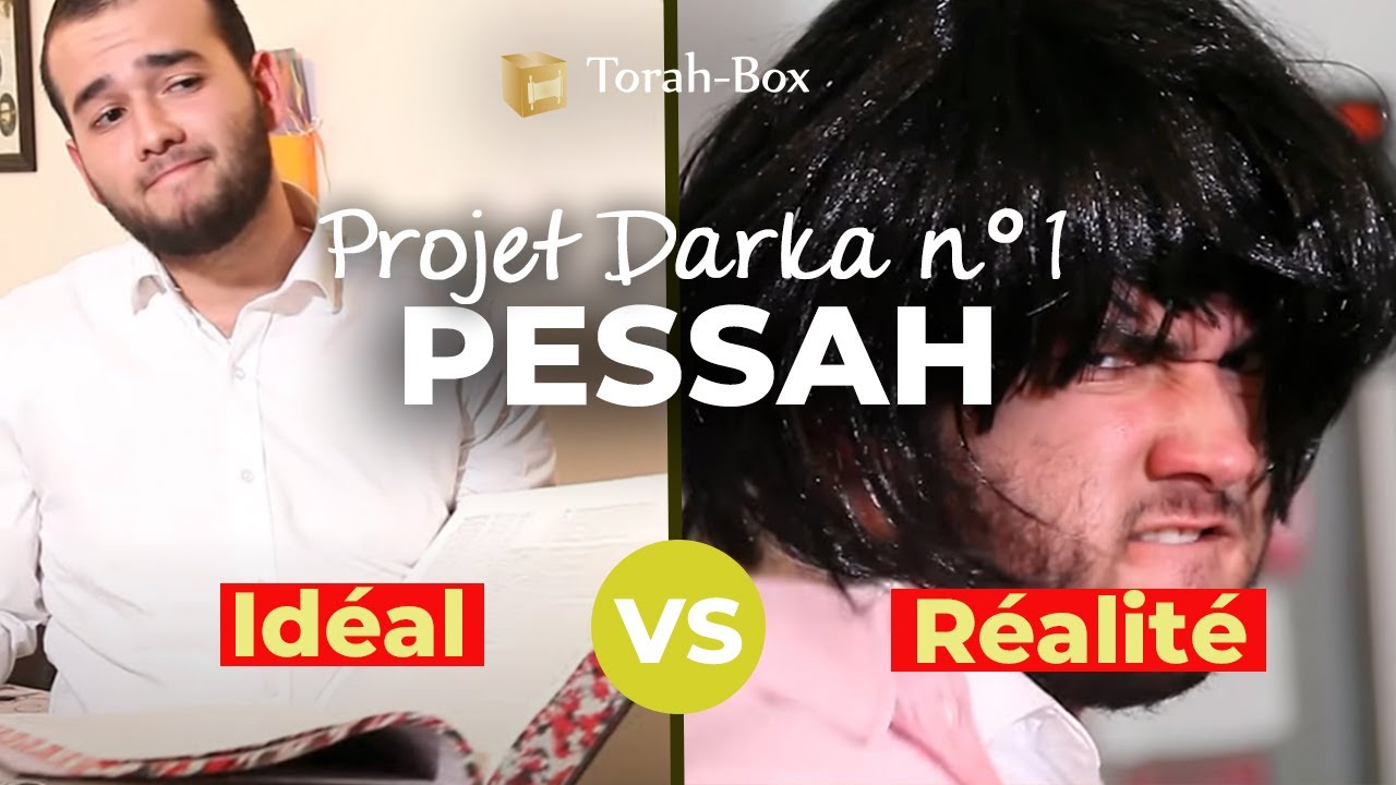 Projet Darka n°1 - Pessa'h : idéal VS réalité
