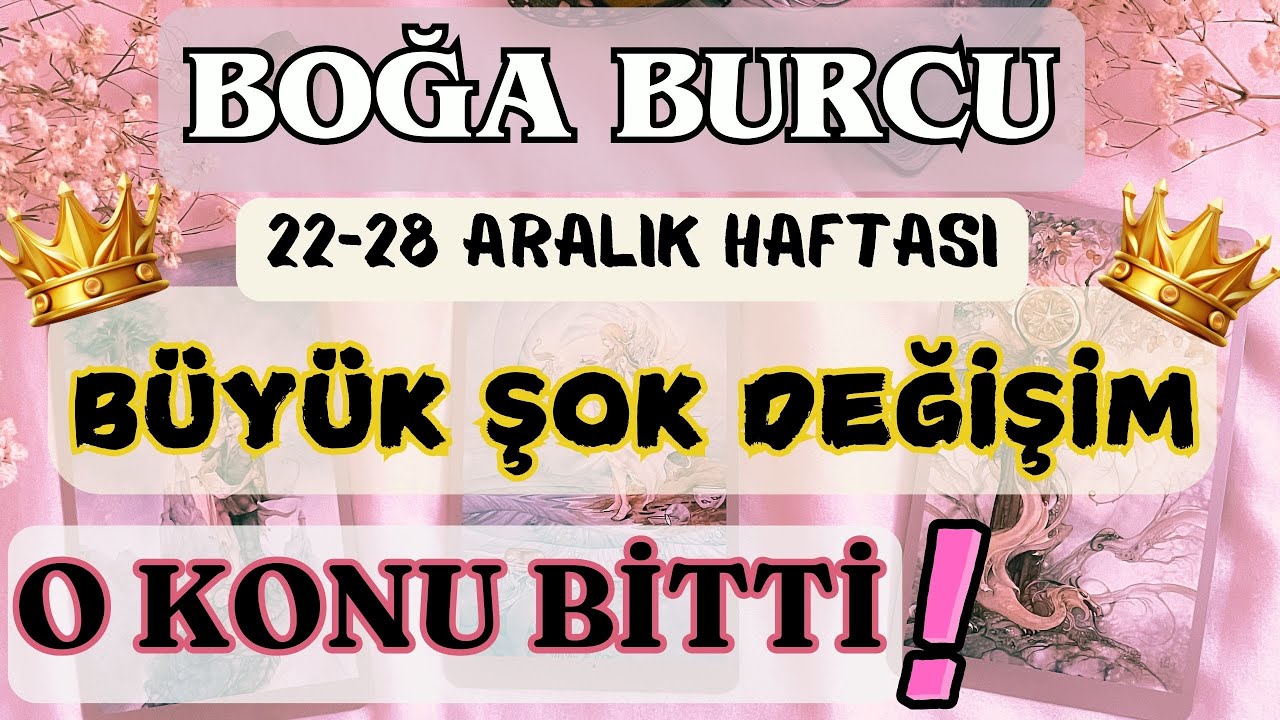BOĞA BURCU 👑&Ccedil;OK B&Uuml;Y&Uuml;K ŞOK DEĞİŞİM❗O KONU ARTIK BİTTİ❗❄️ 22 - 28 ARALIK 2025  ❄️