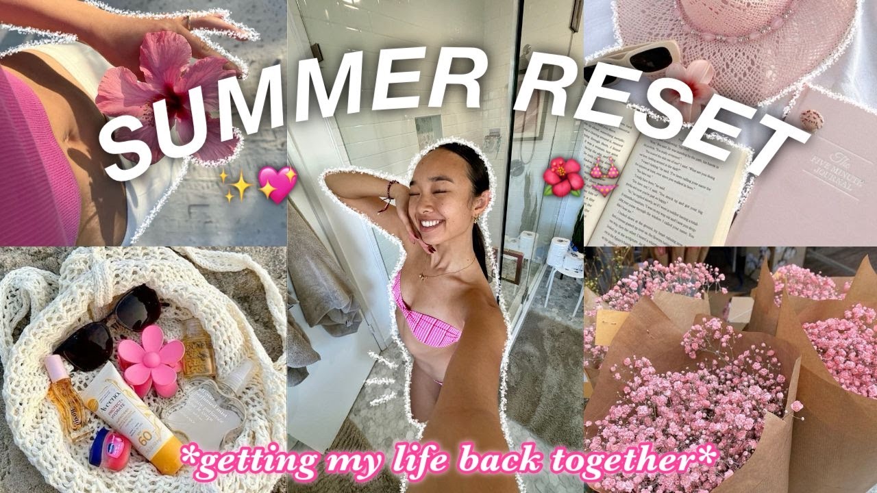 SUMMER RESET | getting my life back together after traveling