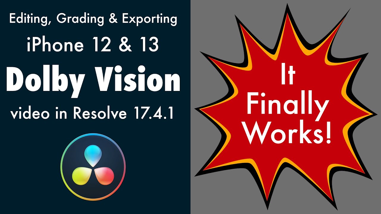Editing, Grading & Exporting iPhone 12/13 Dolby Vision footage in Resolve 17.4.1 - It finally works!