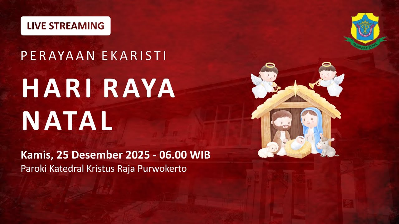 Misa Hari Raya Natal - Kamis, 25 Desember 2025 - 06.00 WIB - Katedral Purwokerto