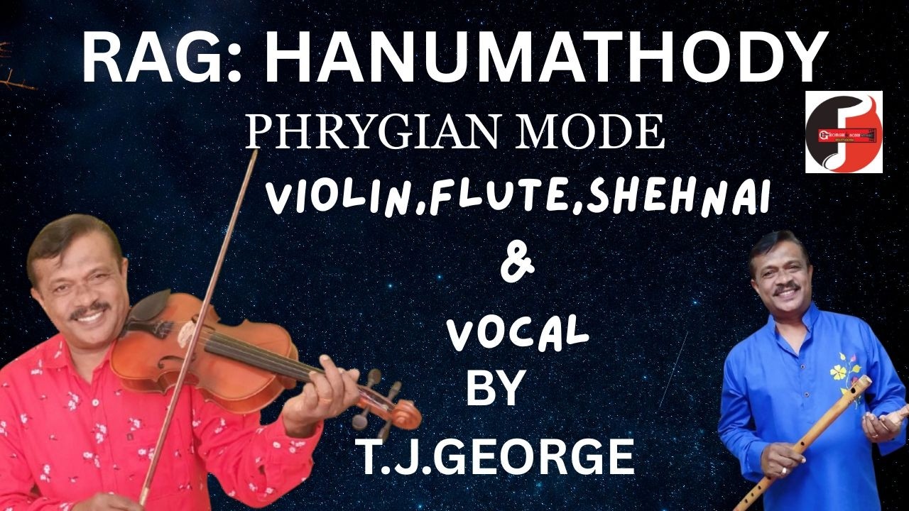 GEORGE&SON'SMUSIC|RAG:HANUMATHODY| VIOLIN| FLUTE| SHEHNAI|VOCAL| BY T.J. GEORGE EP:283