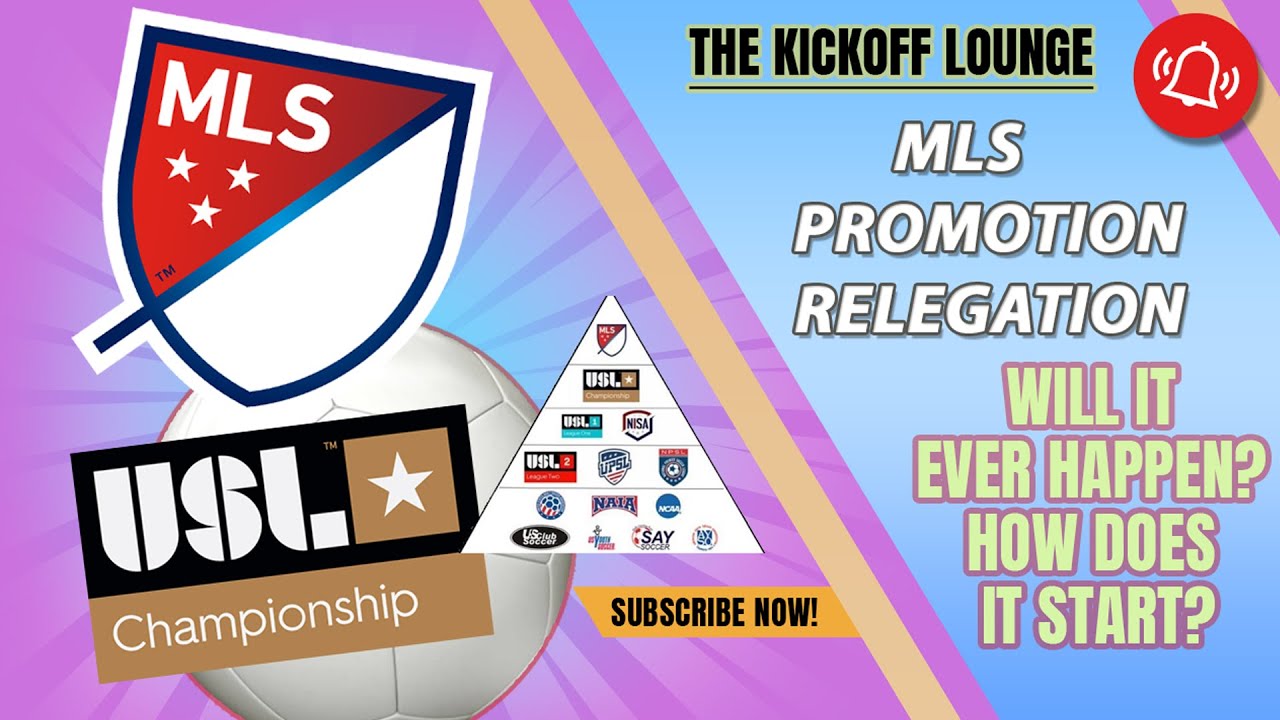 MLS Promotion - Relegation: Can it happen? How should it start?