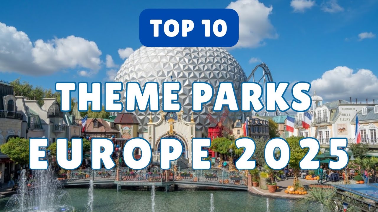 Top 10 Must-Visit Theme Parks in Europe for 2025! | Ignite your Wanderlust