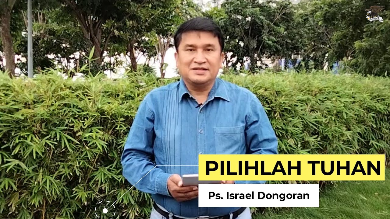 Pilihlah Tuhan {Ulangan 30 : 19} by Ps. Israel Dongoran