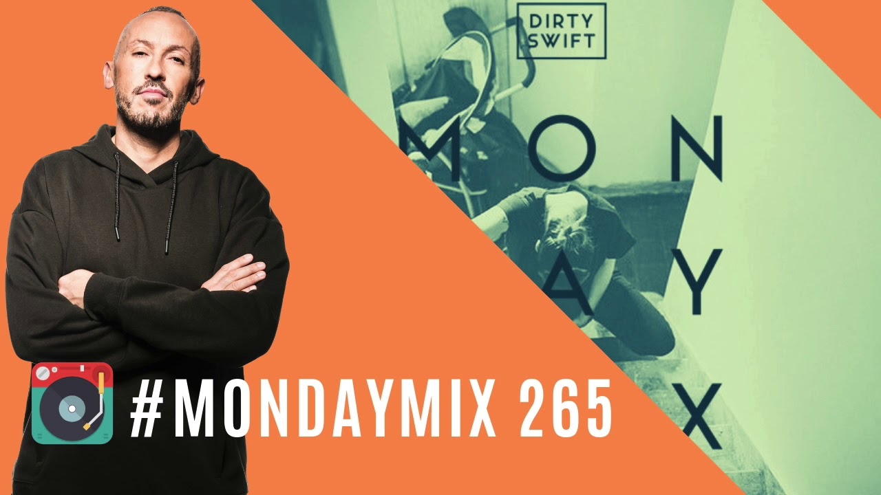 🔥 MIX ALERT 🔥 #MondayMix 265 by @dirtyswift - 28.Jan.2019 Live Mix