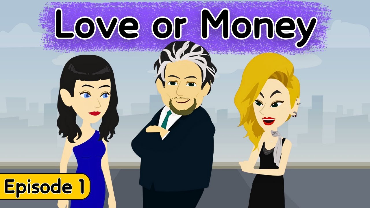 Love or Money  episode-1 | English Speaking Practice | English Story